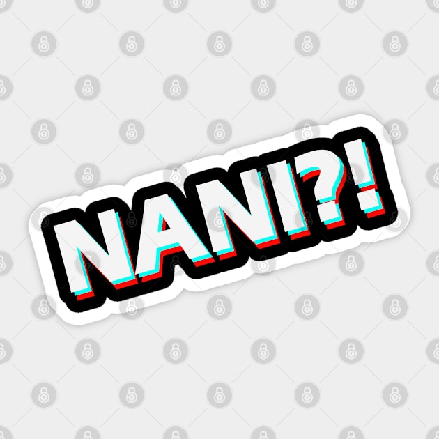 Nani?! T Shirt Gift for Fans of Anime, Manga, Japanese Culture Sticker by JPDesigns